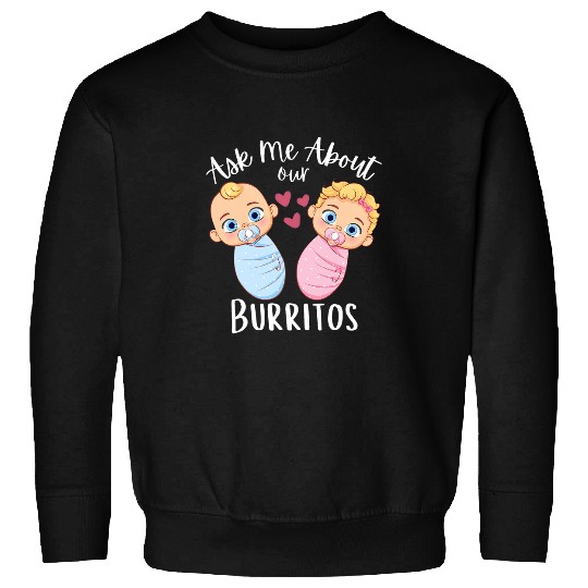 NICU nurses Infant Care Specialist Ask Me About Our Burritos 1 Sweatshirts