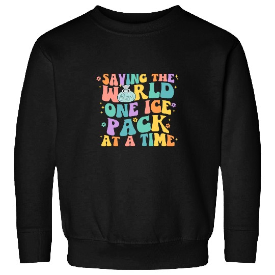 Saving The World One Ice Pack At Time School nurses Week Sweatshirts