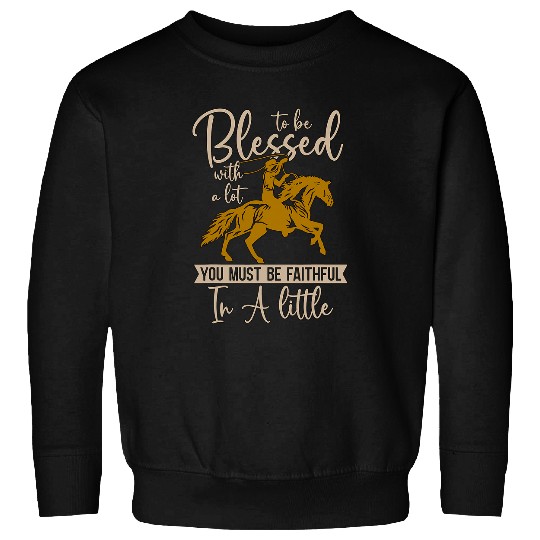 To Be Blessed With A Cowboy Rodeo Horse Racing Cutting Horse Sweatshirts