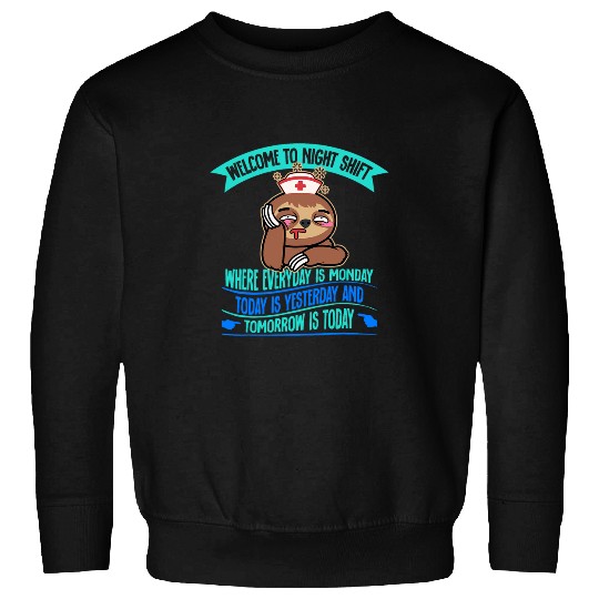 Registered nurses Nursing Sloth Welcome To Night Shift nurses Sweatshirts