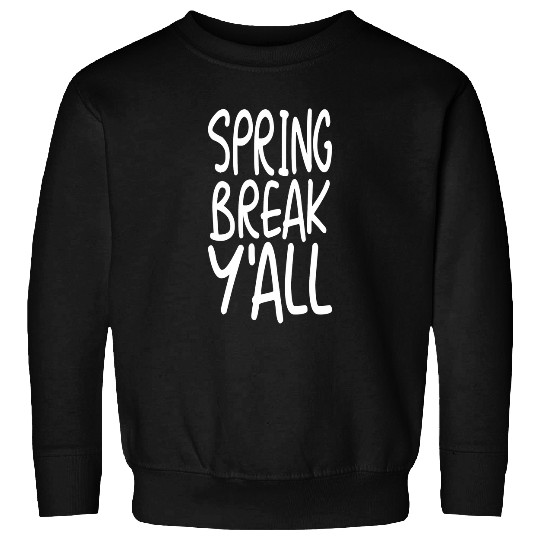 Spring Break Yall Cool Teacher Student Gifts Spring Break Sweatshirts