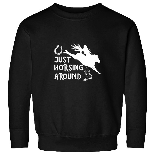 Horsing Around Cowboy Boots Horse Rider Western Wild West Sweatshirts