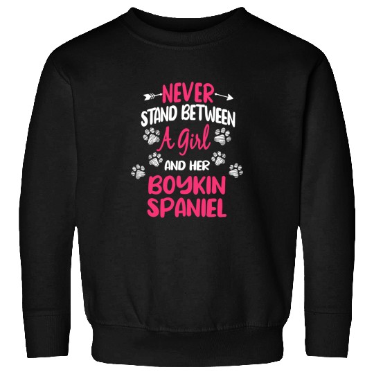 Never Stand Between A Girl And Her Boykin Spaniel Dog Lover 10 Sweatshirts