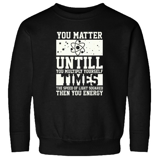 Physics Student Graduation Gift Funny Science Teacher Sweatshirts