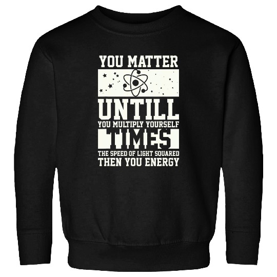 Physics Student Graduation Gift Funny Science Teacher Sweatshirts