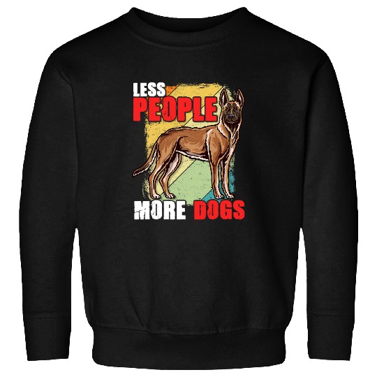 Less People More Dogs Dog lovers Belgian Shepherd Malinois 329 Sweatshirts