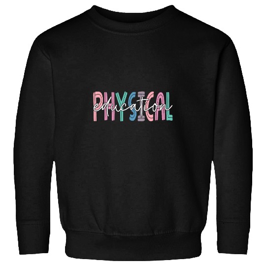 Physical Education PE Teacher Phys Ed Student Graduation 6 Sweatshirts
