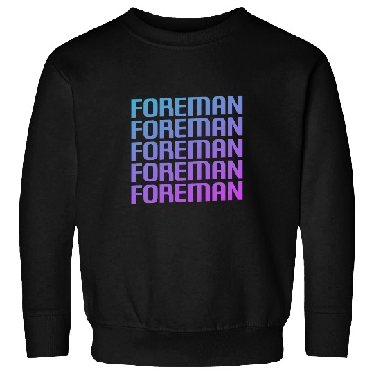 Retro Foreman Construction Supervisor Sweatshirts