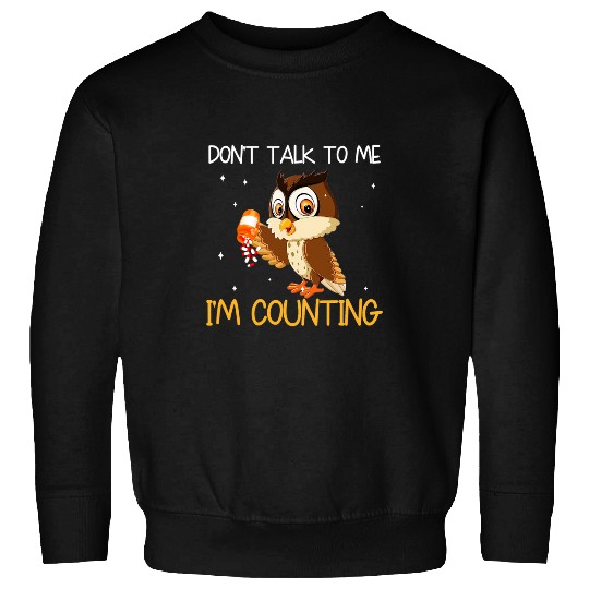 Dont Talk To Me Im Counting Owl Funny Pharmacist Sweatshirts