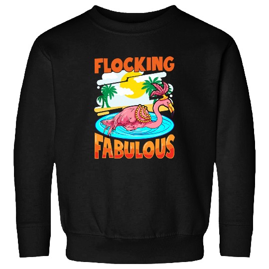 Pink Flamingo Cute Flocking Fabulous Flamingo Confidence Pun Flamingos Sweatshirts