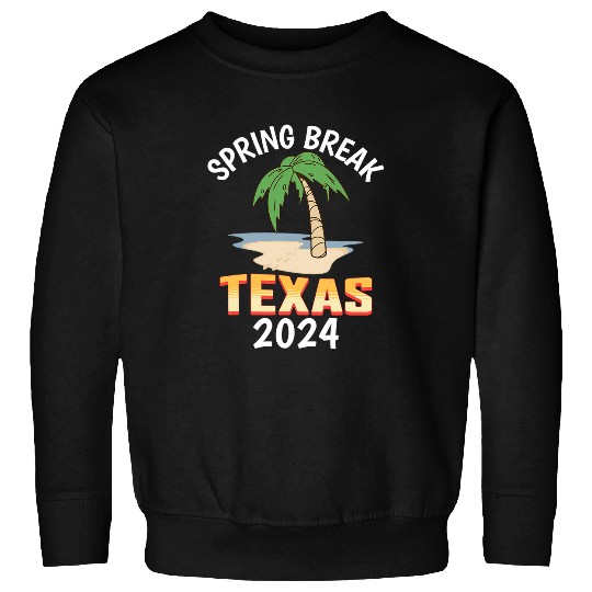 Spring Break Texas 2024 College Student Spring Break Sweatshirts