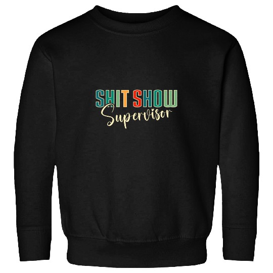 Shit Show Supervisor Manager Supervisor Retro Sweatshirts