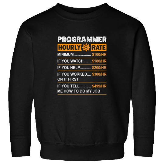Funny Programmer Hourly Rate Labor Rates Sarcastic Sweatshirts