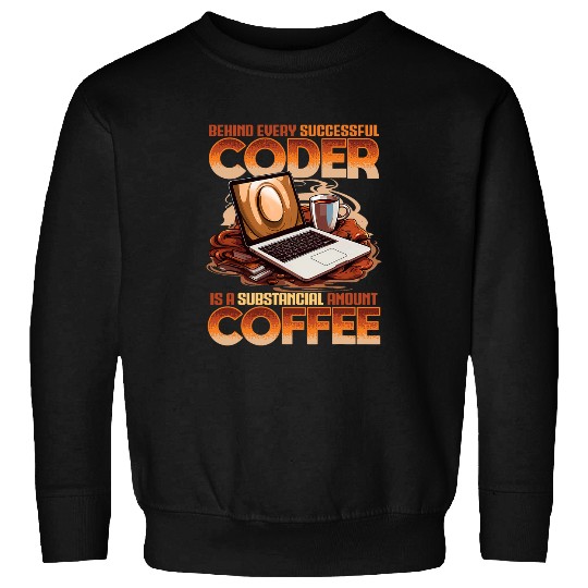 Funny Computer Programmer Every Coder Has Substantial Coffee Sweatshirts