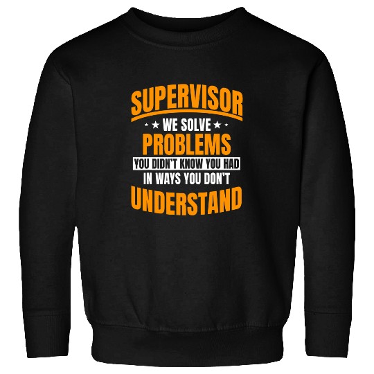 Supervisor Boss Coordinator Manager Facilitator Director Sweatshirts
