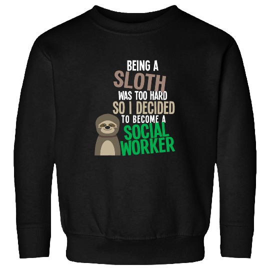 Funny Social Work Student Masters Degree Graduation Sloth Sweatshirts