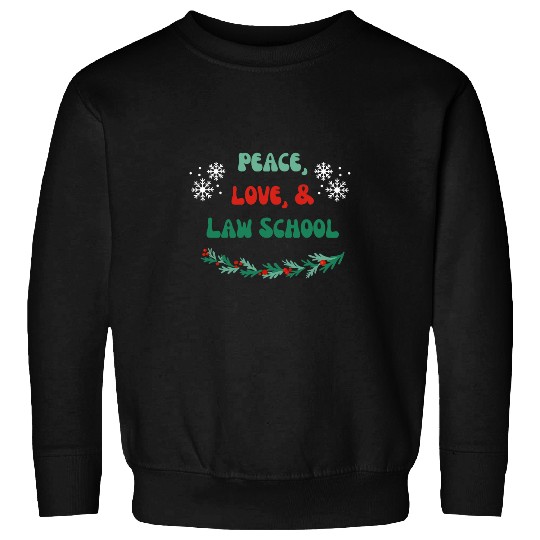 Peace Love and Law School Christmas Holidays Lawyer Cute Sweatshirts