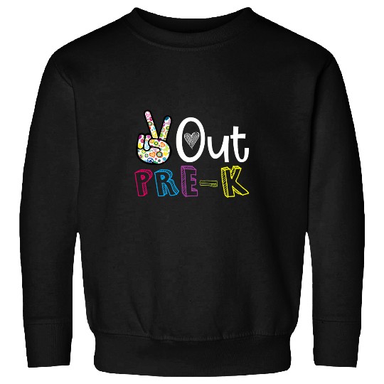 Peace Out PreK Last Day of School Teacher Student Sweatshirts