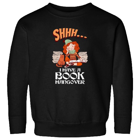 Reading Book Hangover Design Book Lover 14 booked Reader Sweatshirts