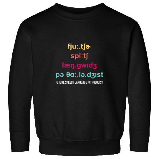 Future Speech Language Pathologist Student SLP Sweatshirts