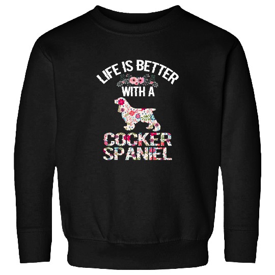 Dog Cocker Spaniel lover gifts idea life is better with Cocker Spaniel7 Sweatshirts