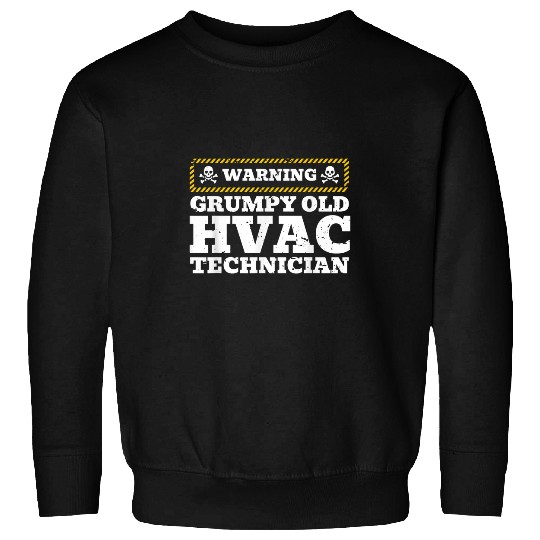 Warning Grumpy Old HVAC Technician 1 Sweatshirts