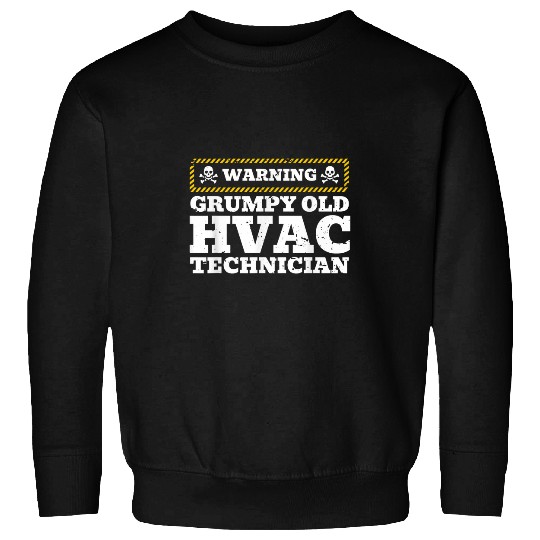 Warning Grumpy Old HVAC Technician 1 Sweatshirts
