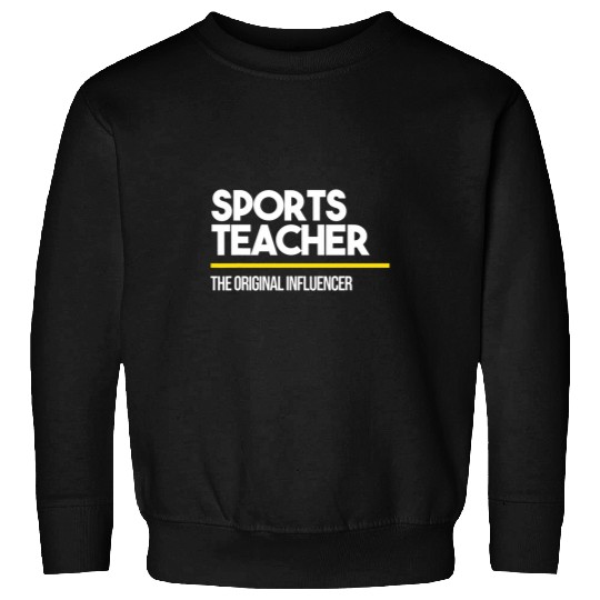 Sports Teacher Original Influencer Middle High School Sweatshirts