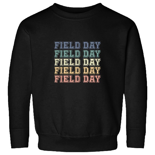 Funny school Field Day Funny Last day of school gifts Sweatshirts