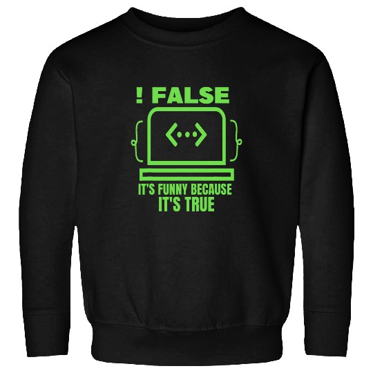 Funny False Programming Coding Computer Programmers Sweatshirts
