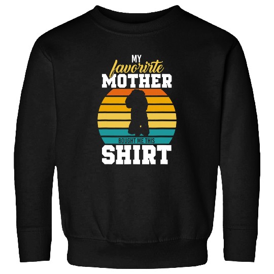 Poodles My Favorite Mother Bought Me This Poodle Poodle dog Poodle dog Sweatshirts