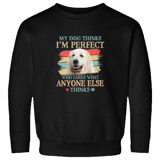 My Dog Thinks Im Perfect Great Pyrenees Dog Retro Style Sweatshirts