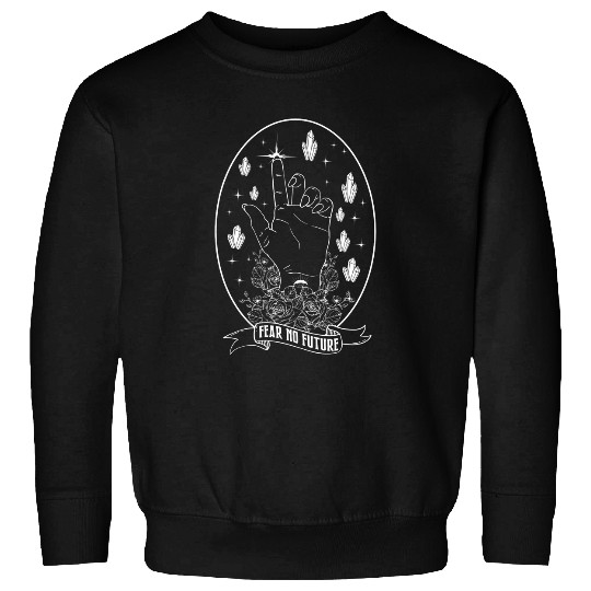 Fear No Future Fortune Teller Psychic Crystal Ball Sweatshirts