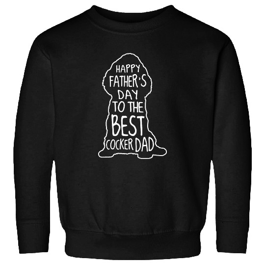 Dog Cocker Spaniel Mens American Cocker Spaniel Dad Happy Fathers Day bests Dog Dad Sweatshirts