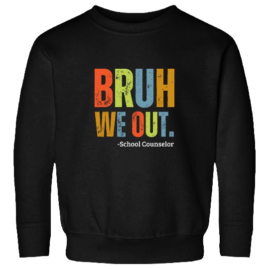 Bruh We Out End Of School Year Counselor Summer Break Retro Sweatshirts