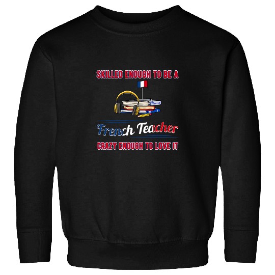 French Teacher France Flag Language Lesson Student 8 Sweatshirts