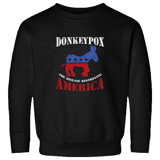 Donkey pox the disease destroying america funny Donkeypox 26 Sweatshirts