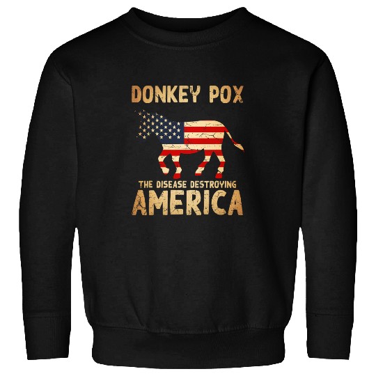 donkey pox  disease destroying america usa flag Sweatshirts