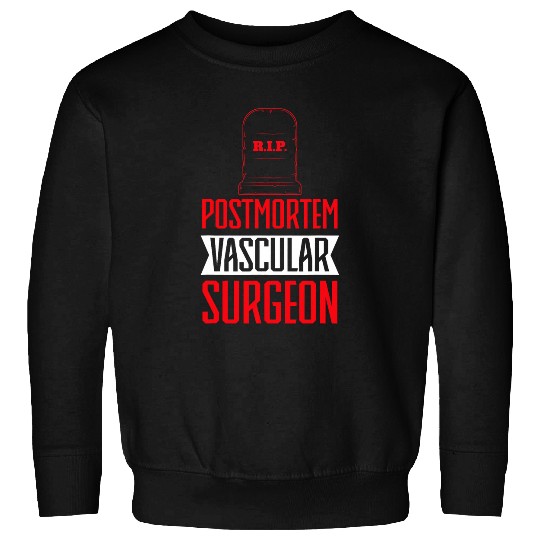Funeral Director Postmortem Vascular Surgeon Morticians Sweatshirts