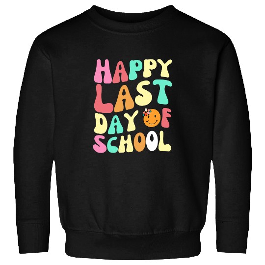 Groovy Happy Last Day of School Teacher Student Graduation 13 Sweatshirts