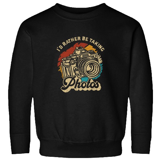 Photograph Photography Lover Id Rather Be Taking Photos Sweatshirts