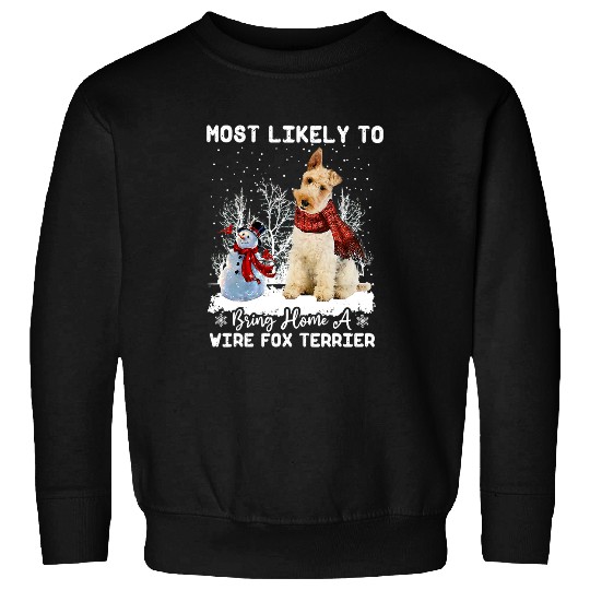 mosts Likely To Bring homes A Wire Fox Terrier Funny xmass Dog 268 Sweatshirts