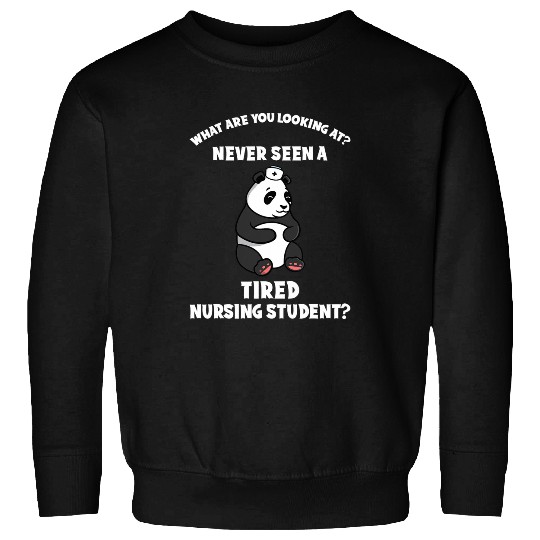 never seen a tired nursing student nursesry Sweatshirts
