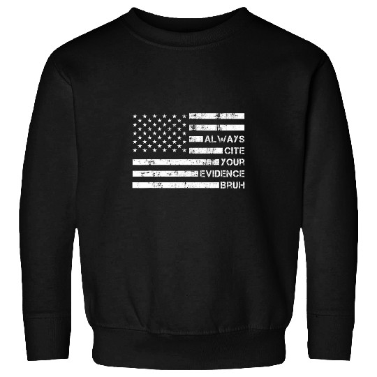 Always Cite Your Evidence Bruh Funny Retro English Teacher 1 Sweatshirts