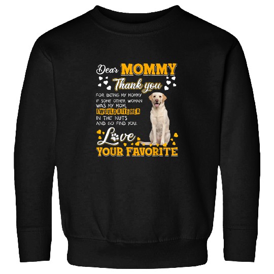 Labrador Lab Dog Dear Mommy Thank You For Being My Mommy 1 Sweatshirts