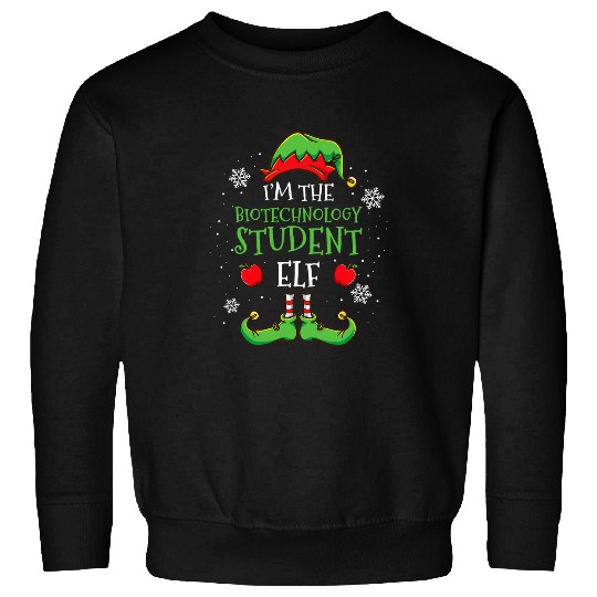 Im The Biotechnology Student Elf Christmas Sweatshirts