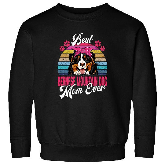vintages bests Bernese Mountain Dog Mom Ever 3 Sweatshirts