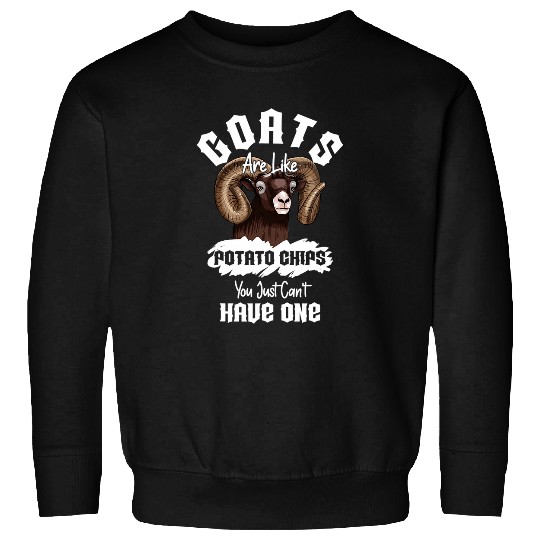 Goats Lover Are Like Potato Chips You Just Cant Have One Goat Sweatshirts