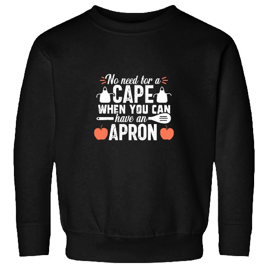 Apron Quote School Lunch Lady Cafeteria Worker Gift Women Sweatshirts
