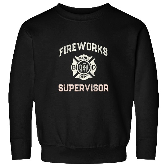 Funny FIREWORKS Safety SUPERVISOR Manager Mom Pyro Pro 4th Sweatshirts